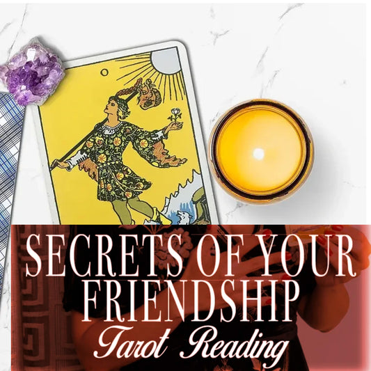 Secrets of Your Friendships Tarot Reading