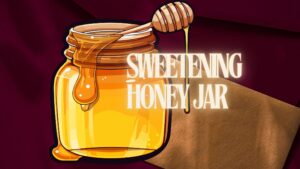 Sweetening Honey Jar To 1.Attract 2.Love, 3.Weath or 4.Luck